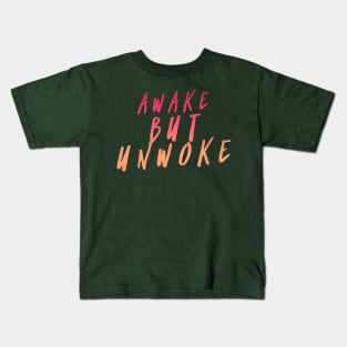 Awake But Unwoke,  Anti Woke, Anti-PC, Political Correctness, Counter Culture Kids T-Shirt